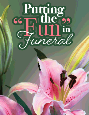 Putting the “Fun” in Funeral