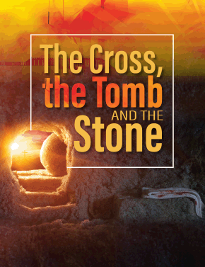 The Cross, the Tomb and the Stone