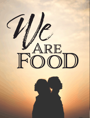 We Are Food