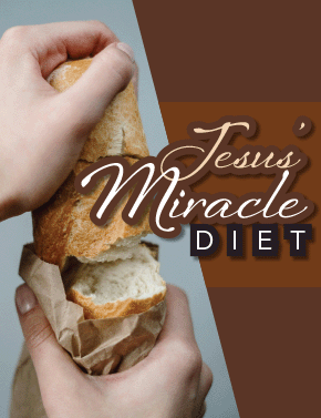 Jesus’ Miracle Diet