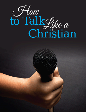 How to Talk Like a Christian