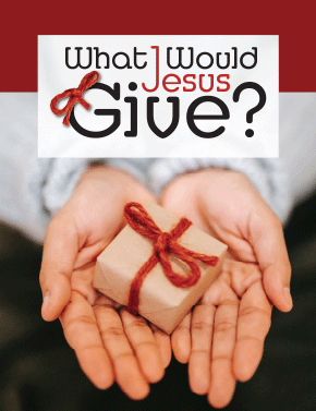 What Would Jesus Give?