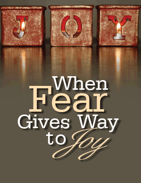 When Fear Gives Way to Joy