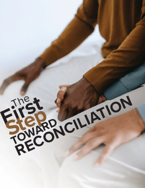 The First Step Toward Reconciliation
