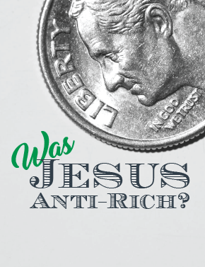 Was Jesus Anti-Rich?