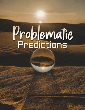 Problematic Predictions