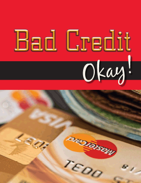 Bad Credit Okay!
