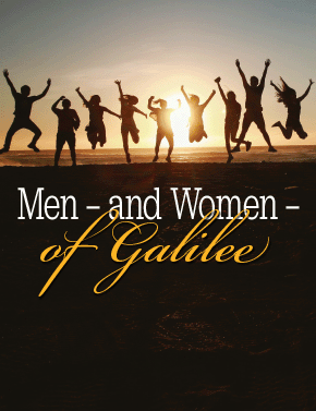 Men — and Women — of Galilee