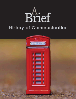 A Brief History of Communication