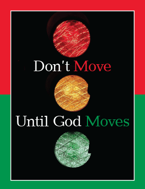 Don’t Move Until God Moves