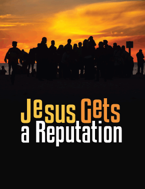 Jesus Gets a Reputation