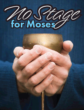 No Stage for Moses