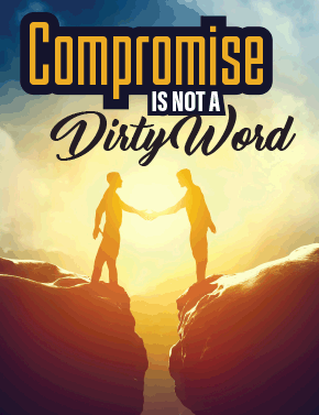 Compromise Is Not a Dirty Word